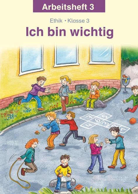 Ich bin wichtig. Ethik Klasse 3 Arbeitsheft. Thüringen Philosophy