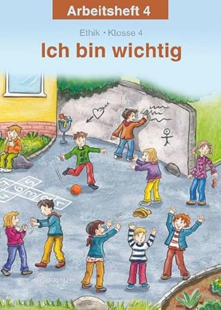 Ich bin wichtig. Arbeitsheft Ethik Klasse 4. Thüringen Philosophy