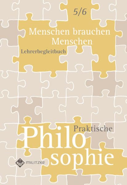 Menschen brauchen Menschen - Praktische Philosphie Klassen 5/6: Lehrerband - Landesausgabe Nordrhein-Westfalen Philosophy