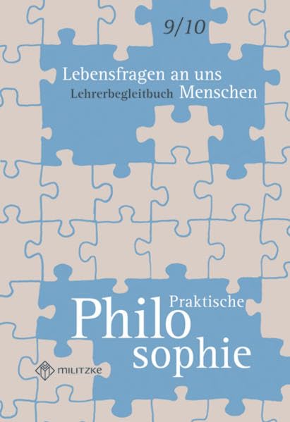 Lebensfragen an uns Menschen - Praktische Philosophie Klassen 9/10: Lehrerband - Landesausgabe Nordrhein-Westfalen- Haupt-, Real-, Gesamtschule und Gymnasium Learning & Reference