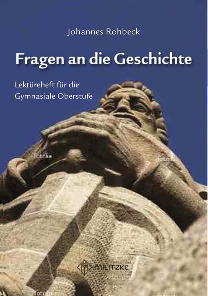 Fragen an die Geschichte: Texte und Aufgaben zur Geschichtsphilosophie Philosophy