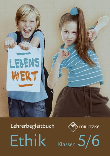 Lebenswert Klassen 5/6: Lehrerband Ethik Sachsen (Lehrwerkreihe Lebenswert Klassen 5-10: Ethik Landesausgabe Sachsen) Philosophy