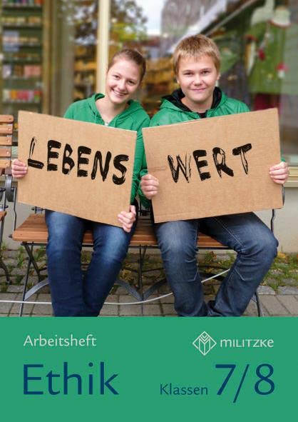 Lebenswert Klassen 7/8: Arbeitsheft Ethik Klassen 7/8 Sachsen (Lehrwerkreihe Lebenswert Klassen 5-10: Ethik Landesausgabe Sachsen) Philosophy