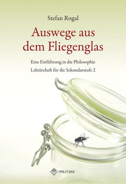 Auswege aus dem Fliegenglas Philosophy