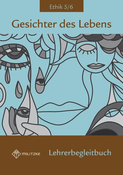 Gesichter des Lebens Ethik Klassen 5/6: Lehrerband Sachsen-Anhalt Philosophy