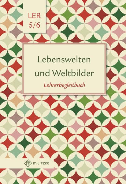 Lebenswelten und Weltbilder Klassen 5/6: Lehrerband, Lebensgestaltung-Ethik-Religionskunde, Brandenburg (Lebenswelten und Weltbilder: Lebensgestaltung-Ethik-Religionskunde) Philosophy