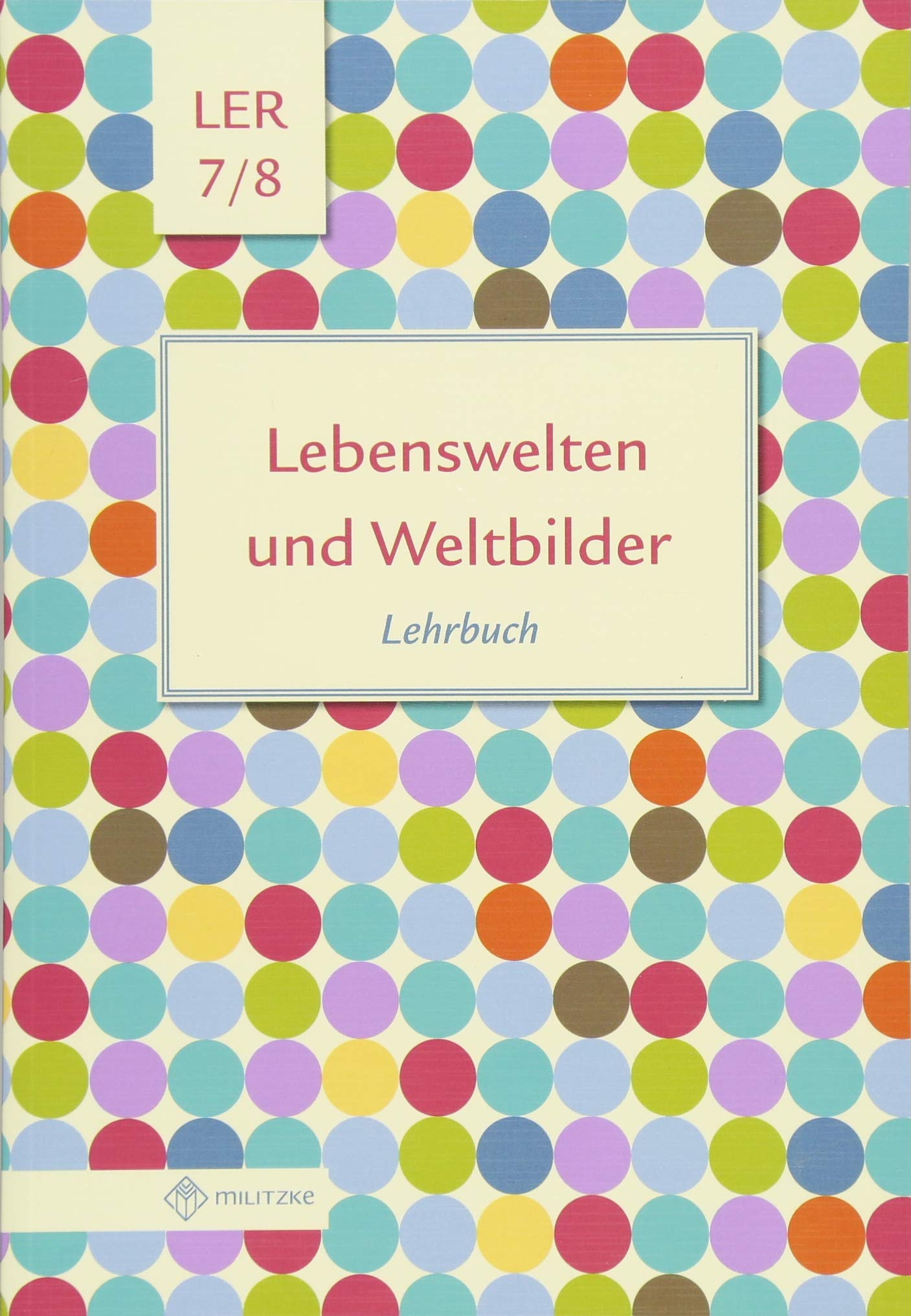 Lebenswelten und Weltbilder Klassen 7/8 Philosophy