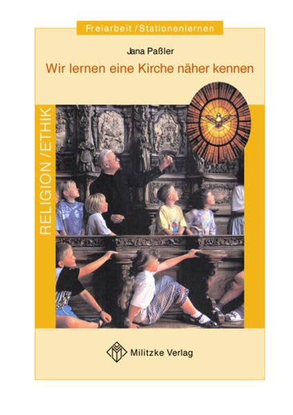 Wir lernen eine Kirche näher kennen: Freiarbeit/Stationsarbeit Religion/Ethik Professional & Reference Books