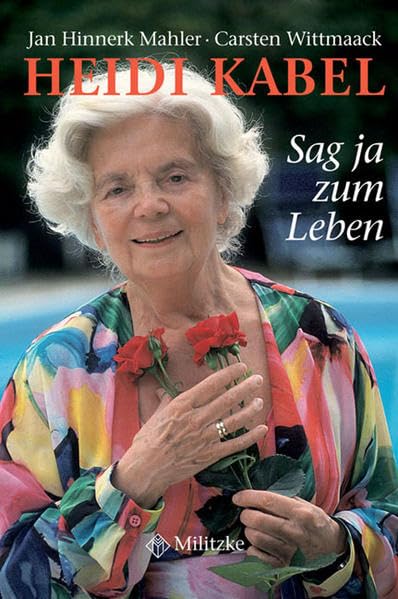 Heidi Kabel: Sag ja zum Leben Art & Literature
