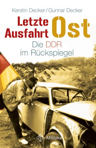 Letzte Ausfahrt Ost: Die DDR im Rückspiegel Politics & History