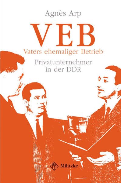 Vaters ehemaliger Betrieb: Privatunternehmer in der DDR Politics & Society