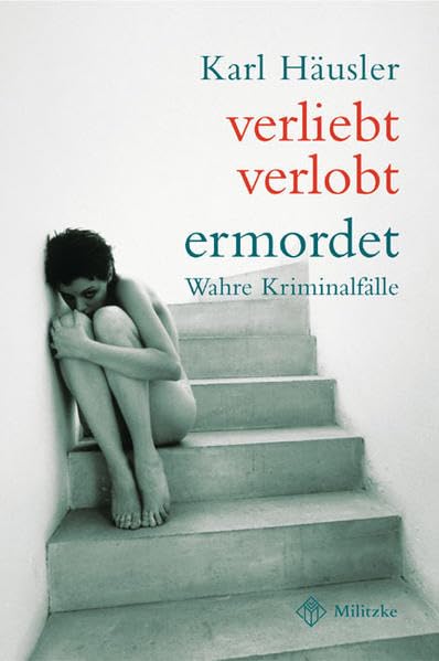 Verliebt, verlobt, ermordet: Wahre Kriminalfälle Contemporary literature