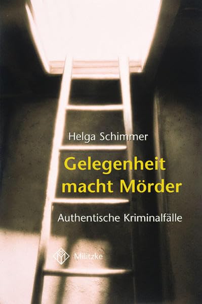 Gelegenheit macht Mörder: Authentische Kriminalfälle Historical Fiction