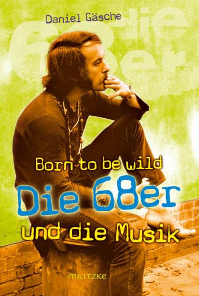 Product Image: Born to be wild oder die 68er und die Musik
