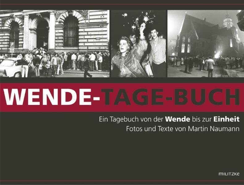 Wende-Tage-Buch: ein Tagebuch von der Wende bis zur Einheit Memories