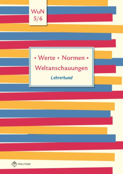 Werte · Normen · Weltanschauungen: Lehrerband, Werte und Normen, Klassen 5/6, Niedersachsen (Werte · Normen · Weltanschauungen: Lehrwerkreihe Klassen 5-10) Study Guides