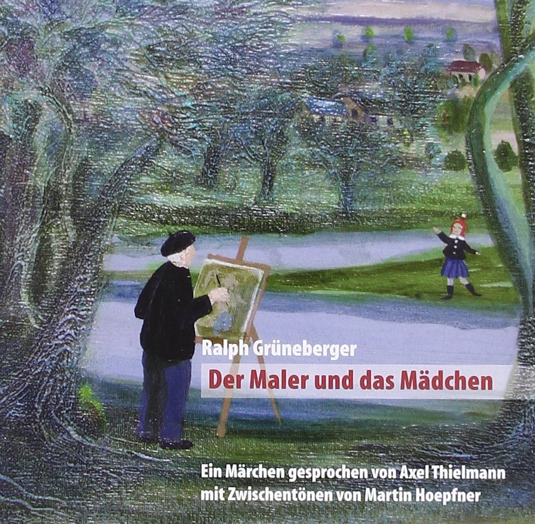 Der Maler und das Mädchen: Ein Märchen gesprochen von Axel Thielmann mit Zwischentönen von Martin Hoepfner Fairy Tales & Legends