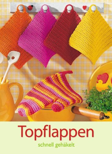 Topflappen - Schnell gehäkelt Leisure, Home & Garden