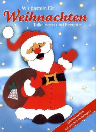 Wir basteln für Weihnachten: tolle Ideen und Rezepte Books