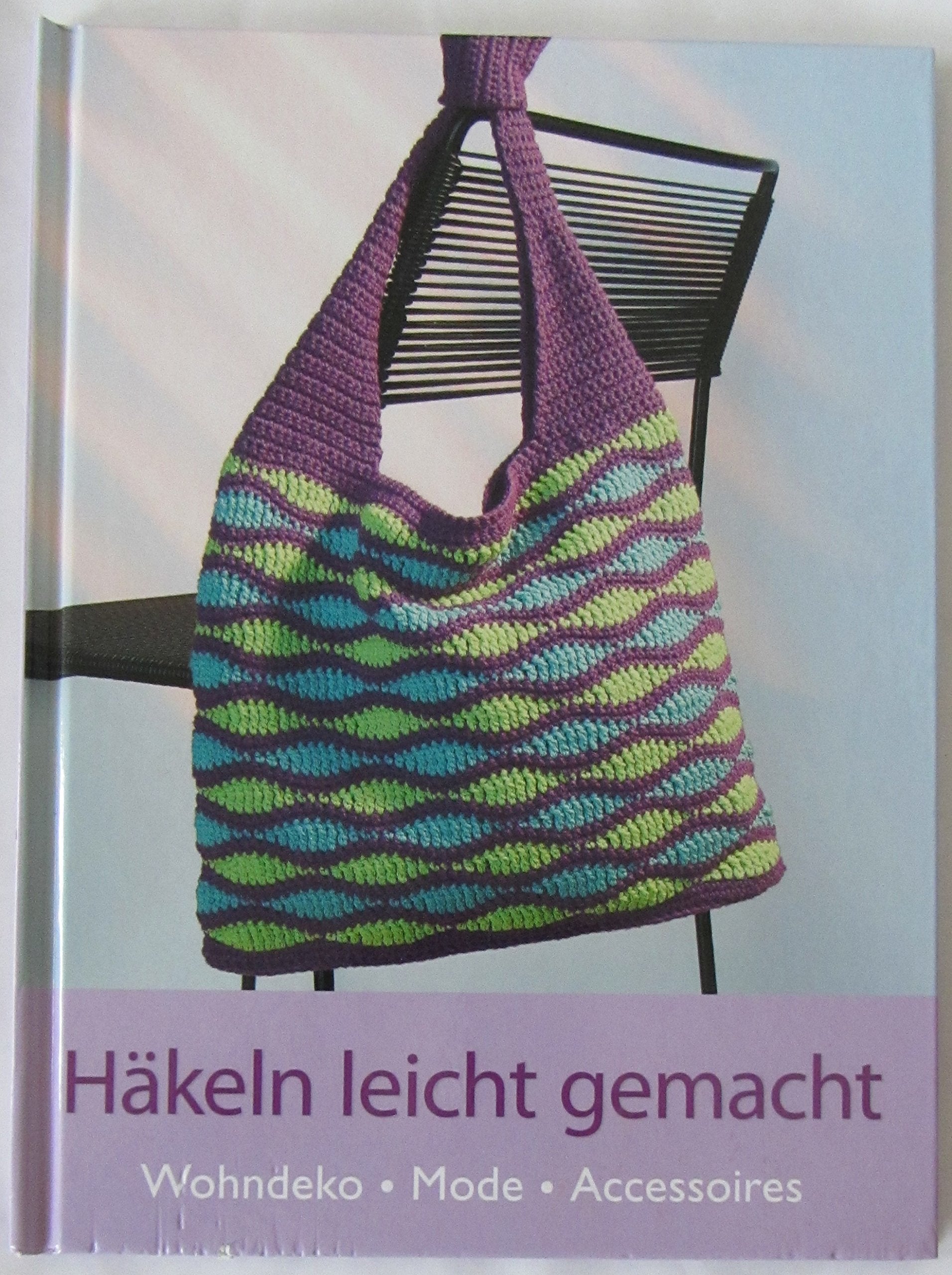 Häkeln leicht gemacht - Wohndeko, Mode, Accessoires Books