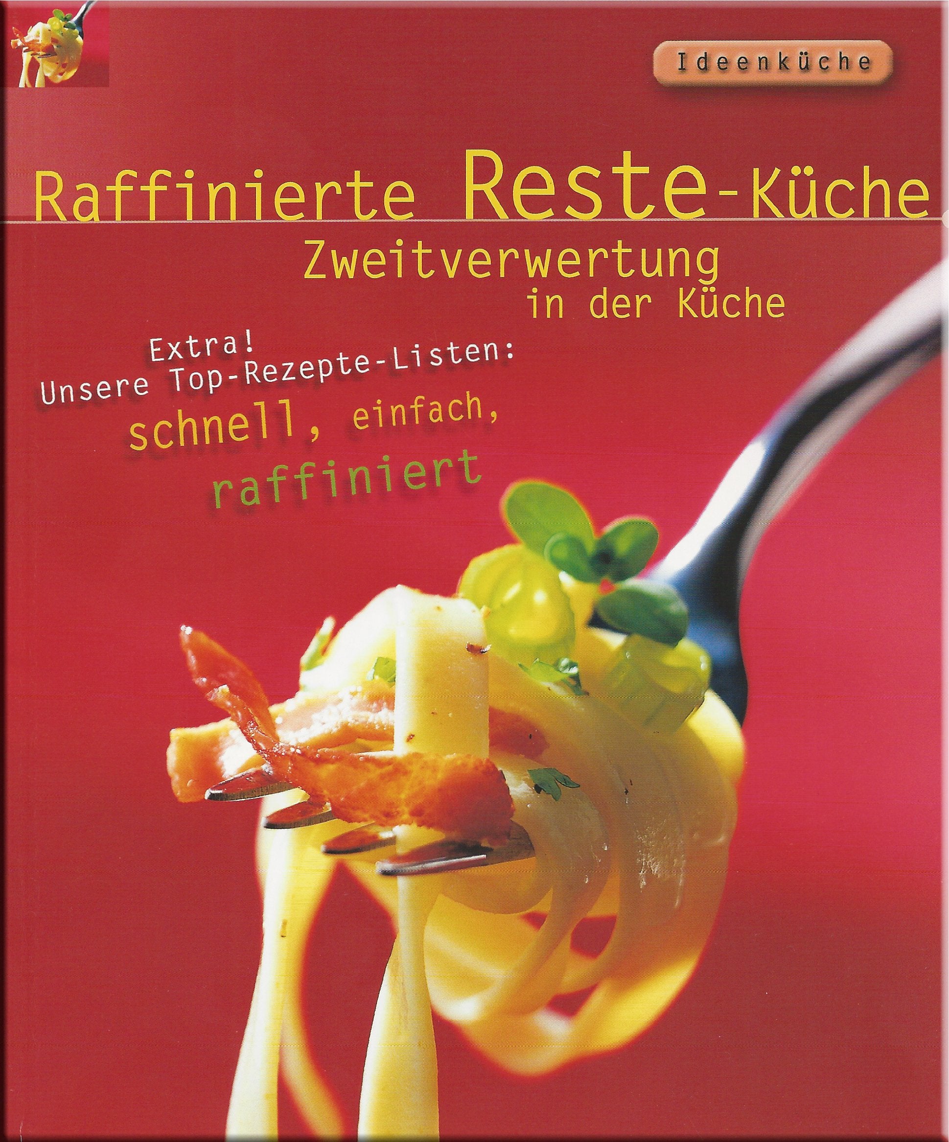 Ideenküche - Raffinierte Reste-Küche Books