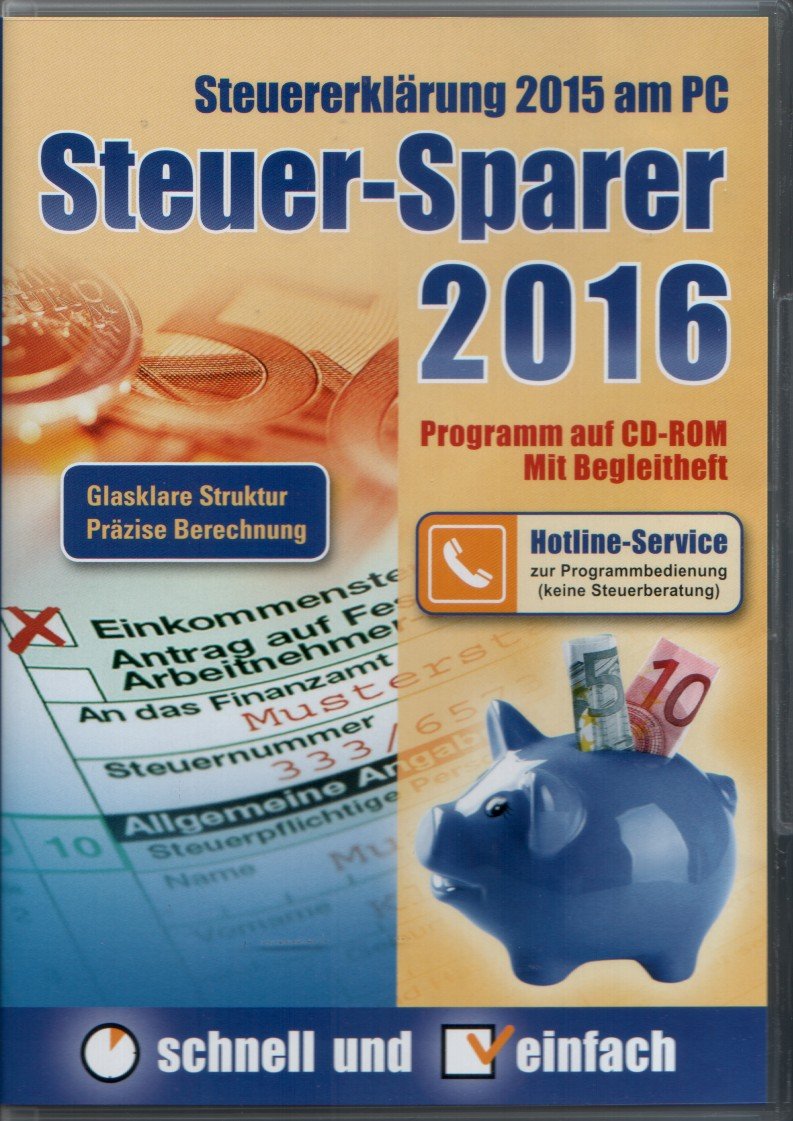 Steuer-Sparer 2016 (Glasklare Struktur - Präzise Brechnung) - Steuererklärung 2015 am PC Taxes & Bookkeeping