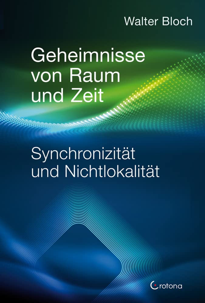 Geheimnisse von Raum und Zeit: Synchronizität und Nichtlokalität Business & Technology