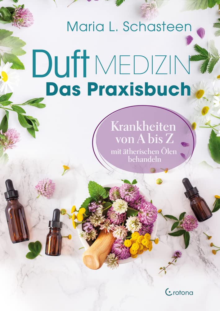 Duftmedizin – Das Praxisbuch – Krankheiten von A bis Z mit ätherischen Ölen behandeln Health, Nutrition & Fitness