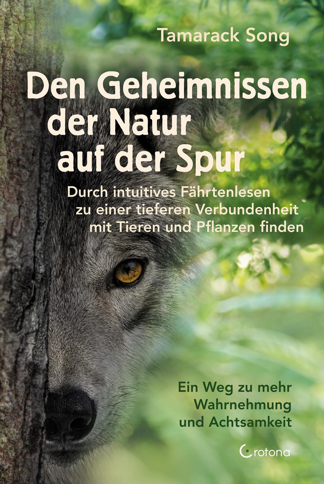 Den Geheimnissen der Natur auf der Spur -  Durch intuitives Fährtenlesen zu einer tieferen Verbundenheit mit Tieren und Pflanzen finden Health, Nutrition & Fitness