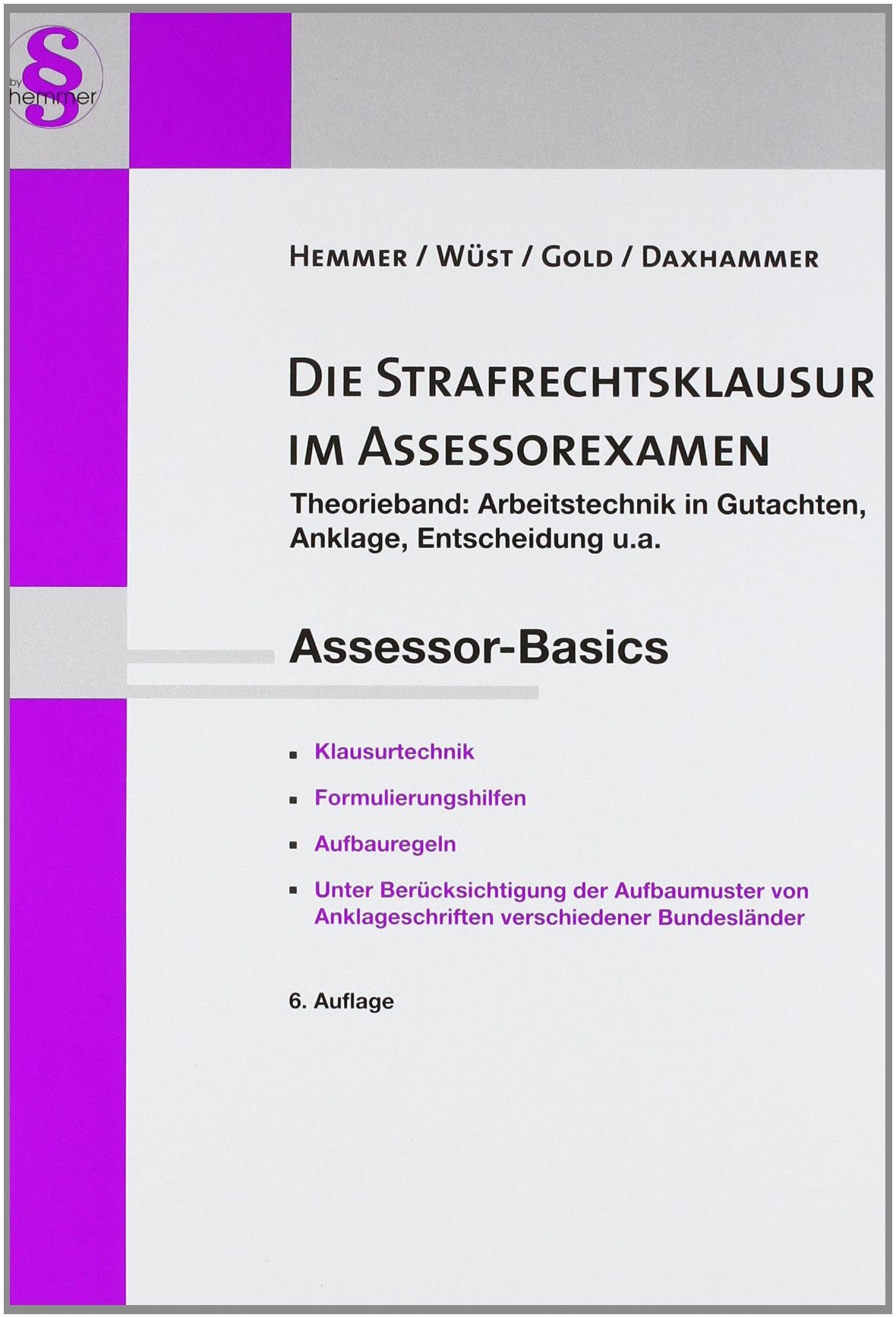 Assessor-Basics. Die Strafrechtsklausur im Assessorexamen: Theorieband. Mit Aufbaumustern der Anklageschrift für südliche und nördliche Bundesländer (Skripten - Strafrecht) Law