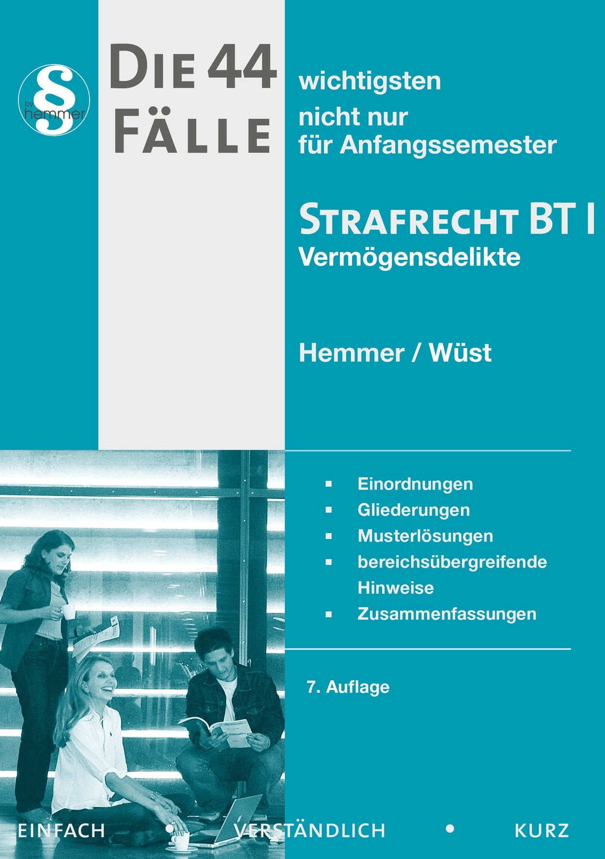 Die 44 wichtigsten Fälle nicht nur für Anfangssemester Strafrecht BT I Vermögensdelikte: Einordnungen, Gliederungen, Musterlösungen, ... Zusammenfassungen (Skripten - Strafrecht) Law