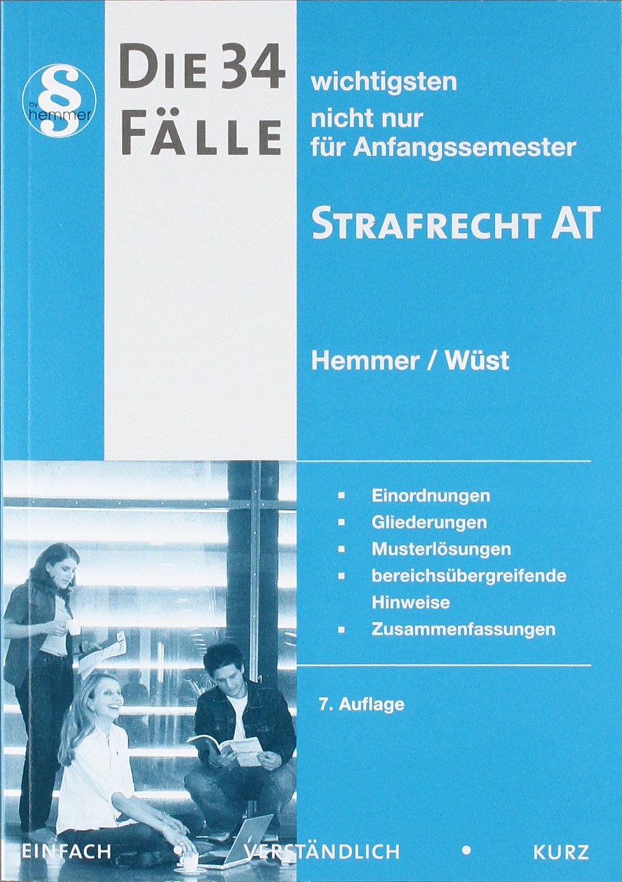 34 Fälle Strafrecht AT (Skript Strafrecht) Law