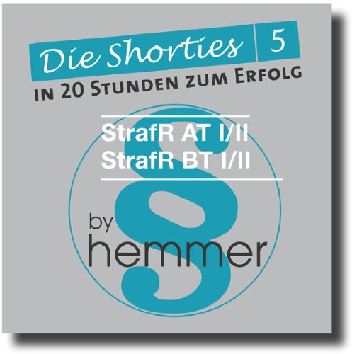Shorties Box 5 - Strafrecht: Die Shorties 5. In 20 Stunden zum Erfolg. Fragen und Antworten (Skripten - Strafrecht) Law
