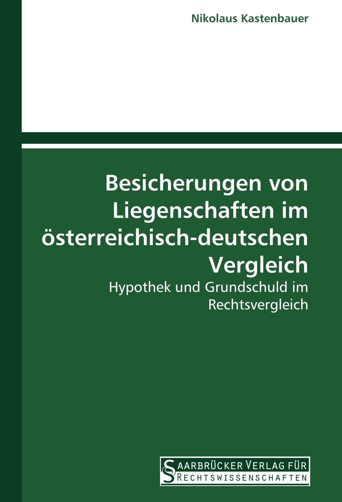 Besicherungen von Liegenschaften im österreichisch-deutschen Vergleich Law
