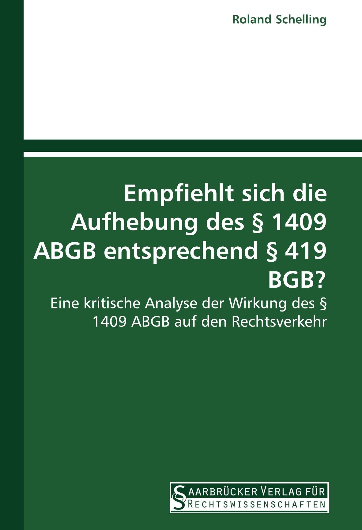 Empfiehlt sich die Aufhebung des § 1409 ABGB entsprechend § 419 BGB?: Eine kritische Analyse der Wirkung des § 1409 ABGB auf den Rechtsverkehr Law
