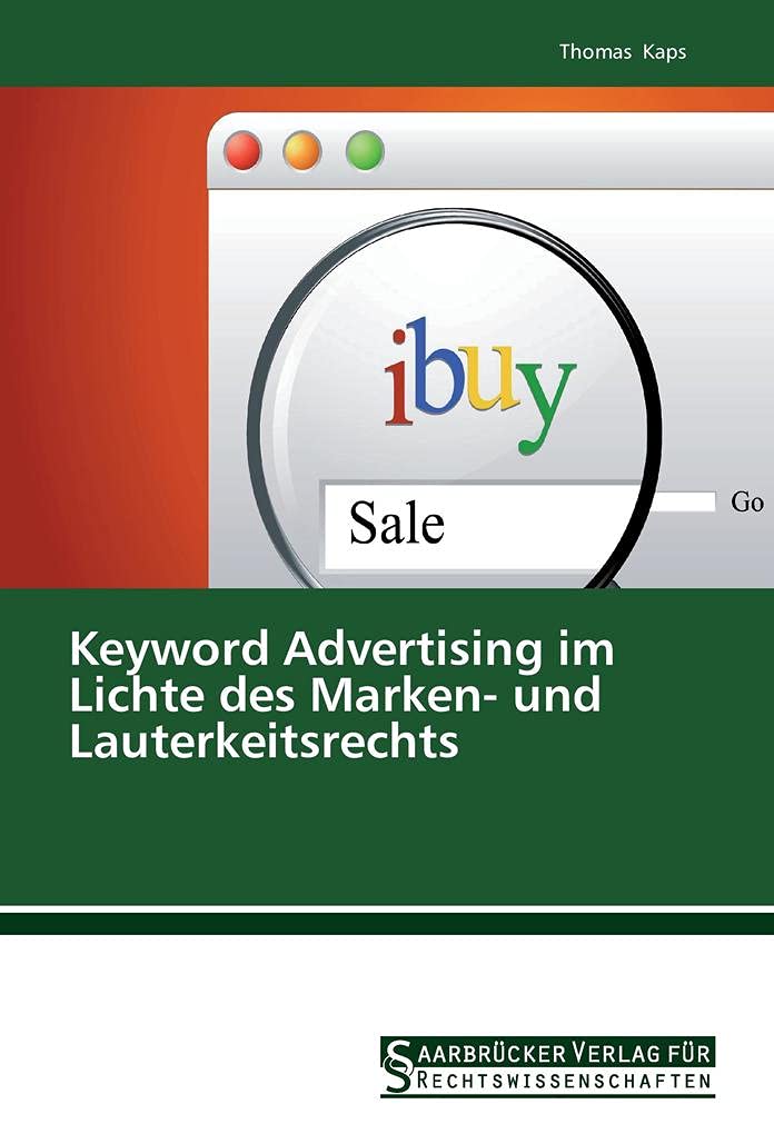 Keyword Advertising im Lichte des Marken- und Lauterkeitsrechts Law