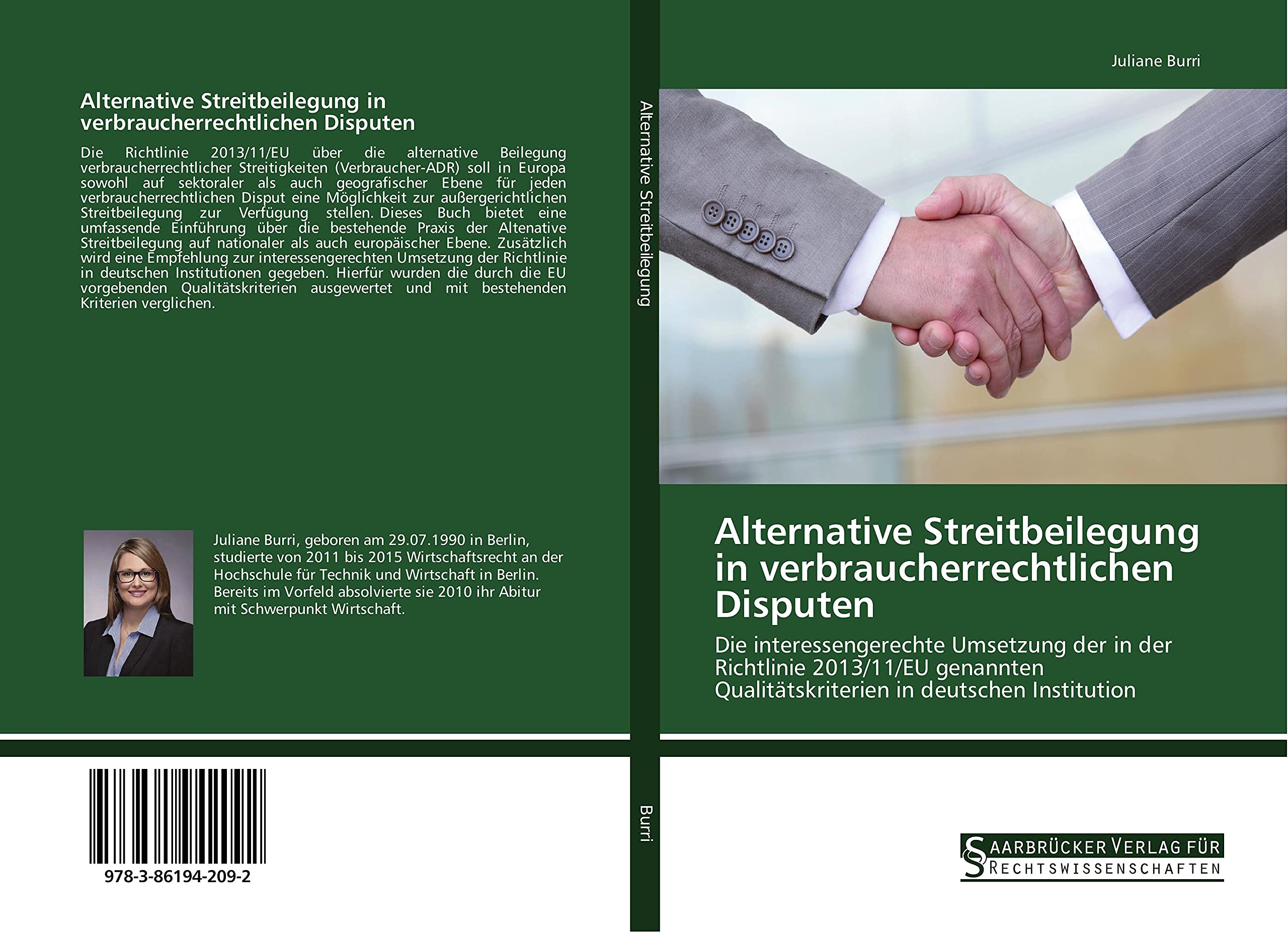 Alternative Streitbeilegung in verbraucherrechtlichen Disputen: Die interessengerechte Umsetzung der in der Richtlinie 2013/11/EU genannten Qualitätskriterien in deutschen Institution Law