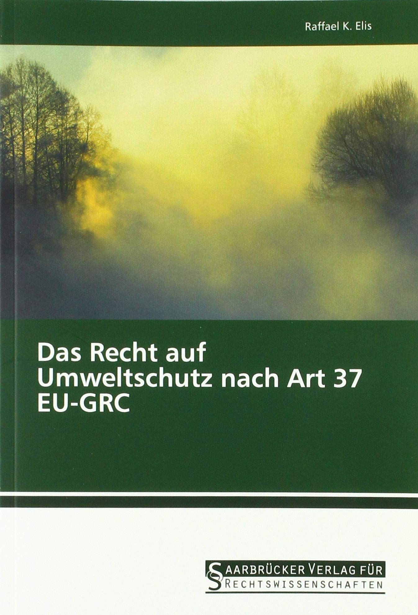 Das Recht auf Umweltschutz nach Art 37 EU-GRC Law