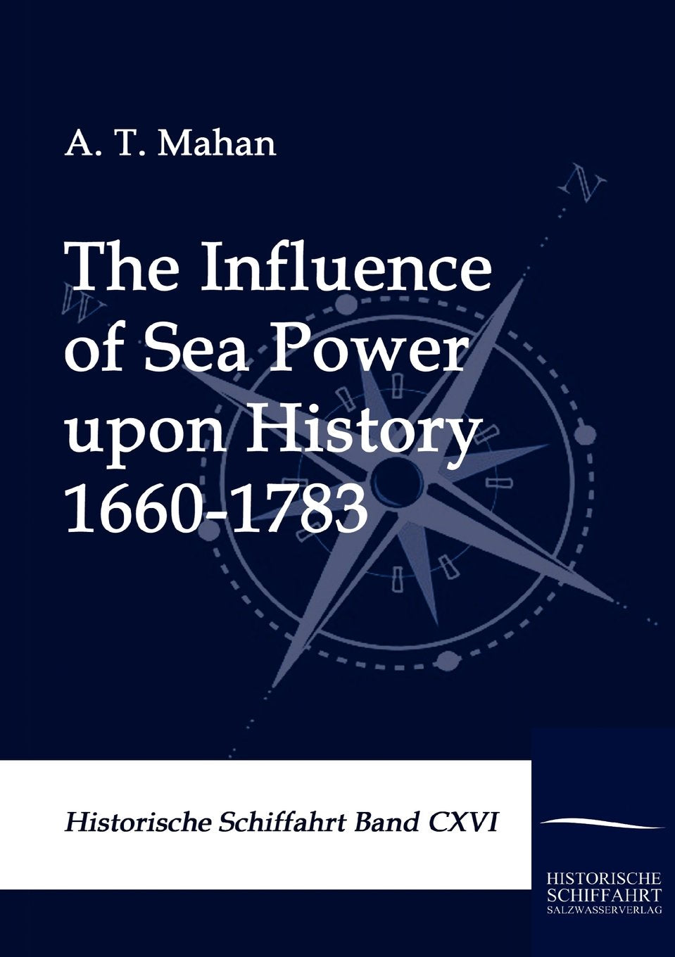 The Influence of Sea Power upon History 1660-1783 Politics & History