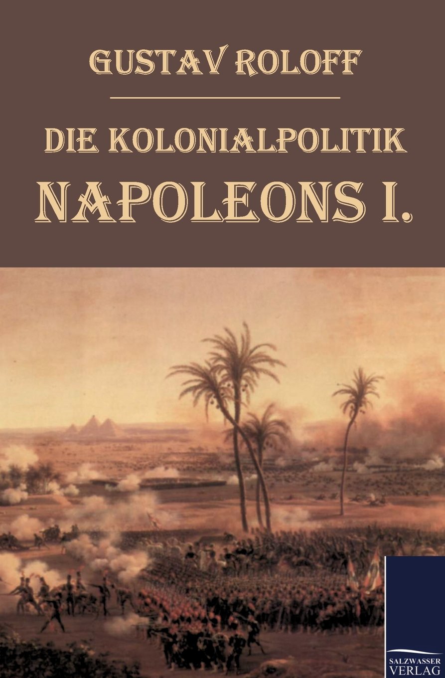 Die Kolonialpolitik Napoleons I Books