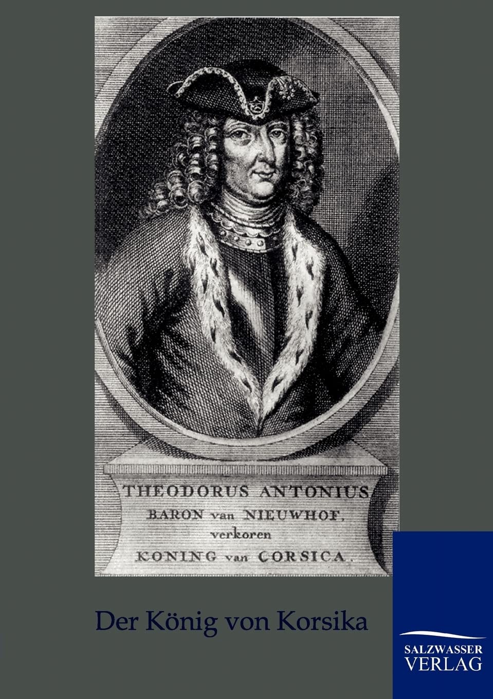 Der König von Korsika und der Freiheitskampf der Korsen Politics & History