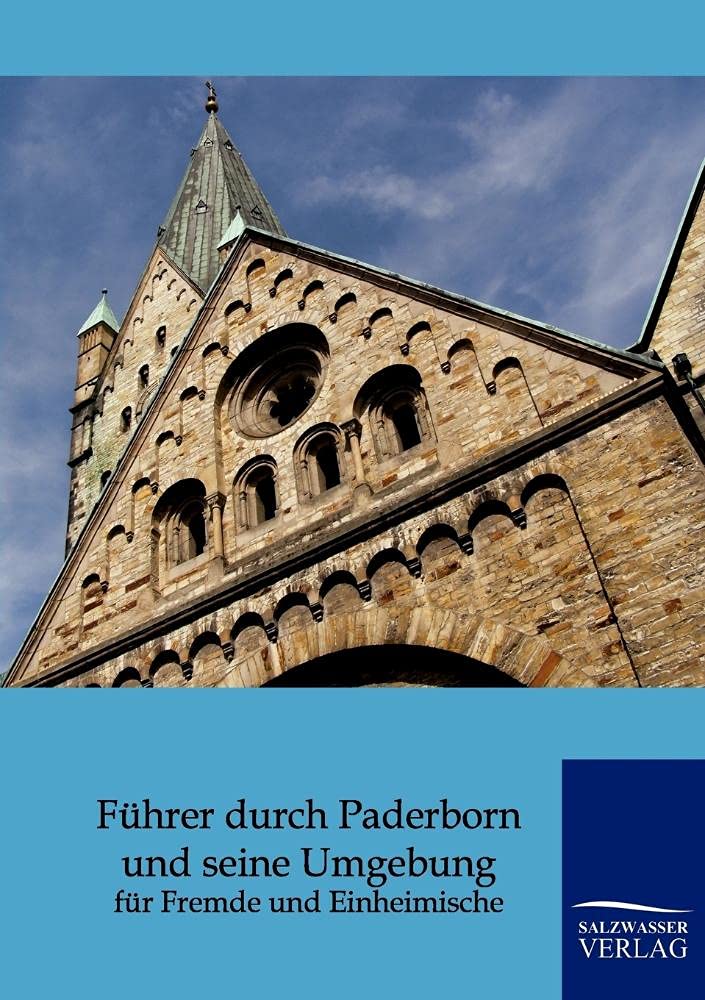 Führer durch Paderborn und seine Umgebung: für Fremde und Einheimische Leisure, Home & Garden