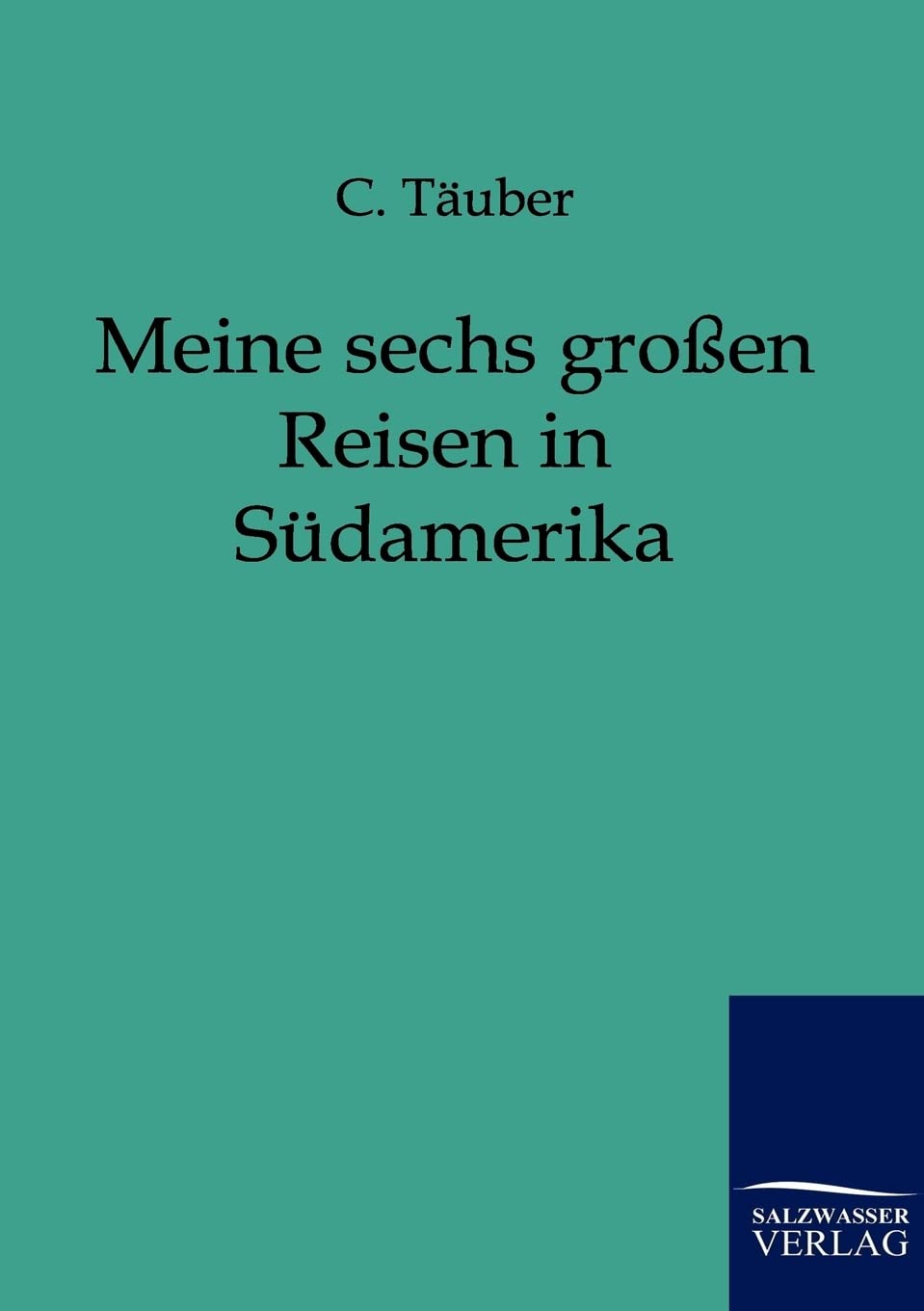 Meine sechs großen Reisen durch Südamerika Leisure, Home & Garden