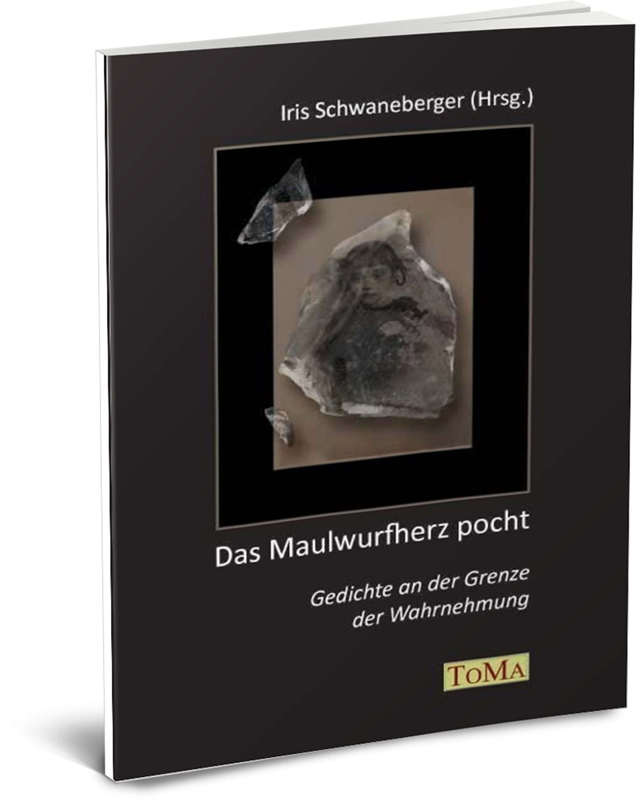 Das Mauwurfherz pocht: Gedichte an der Grenze der Wahrnehmung Poetry