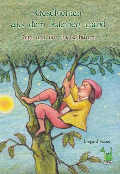 Geschichten aus dem Kleinen Land: Sigi und der Rätselbaum book
