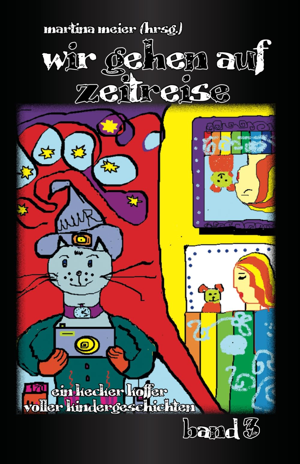 Wir gehen auf Zeitreise Band 3: Ein kecker Koffer voller Kindergeschichten Novels & Short Stories