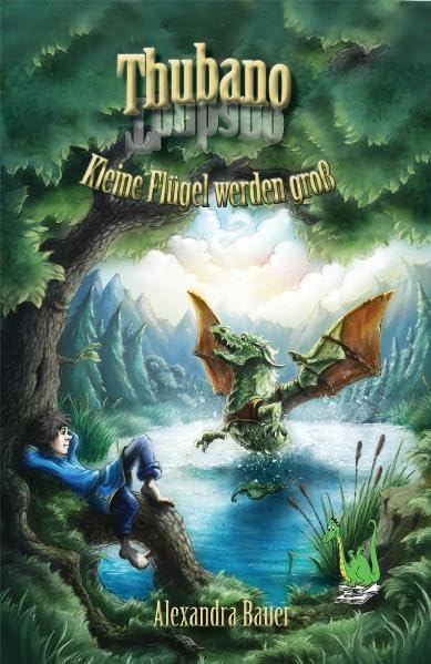 Thubano: Kleine Flügel werden groß - Drachen, Abenteuer, Behinderung, Diskriminierung, Freundschaft, Fantasy für Kinder, Anders sein Contemporary literature