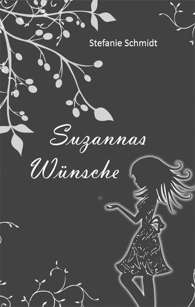 Suzannas Wünsche - Fantasy, Erste Liebe, Krimi, Entführung, Geheimnis, Geheimbund, Lotto (Die Anuber-Trilogie) Novels & Short Stories