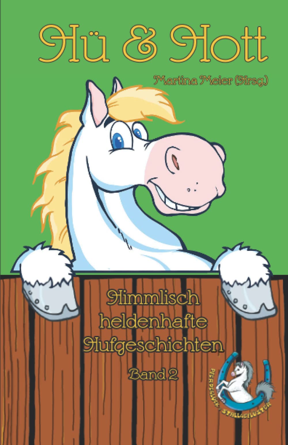 Hü & Hott: Himmlisch heldenhafte Hufgeschichten Band 2 Novels & Short Stories