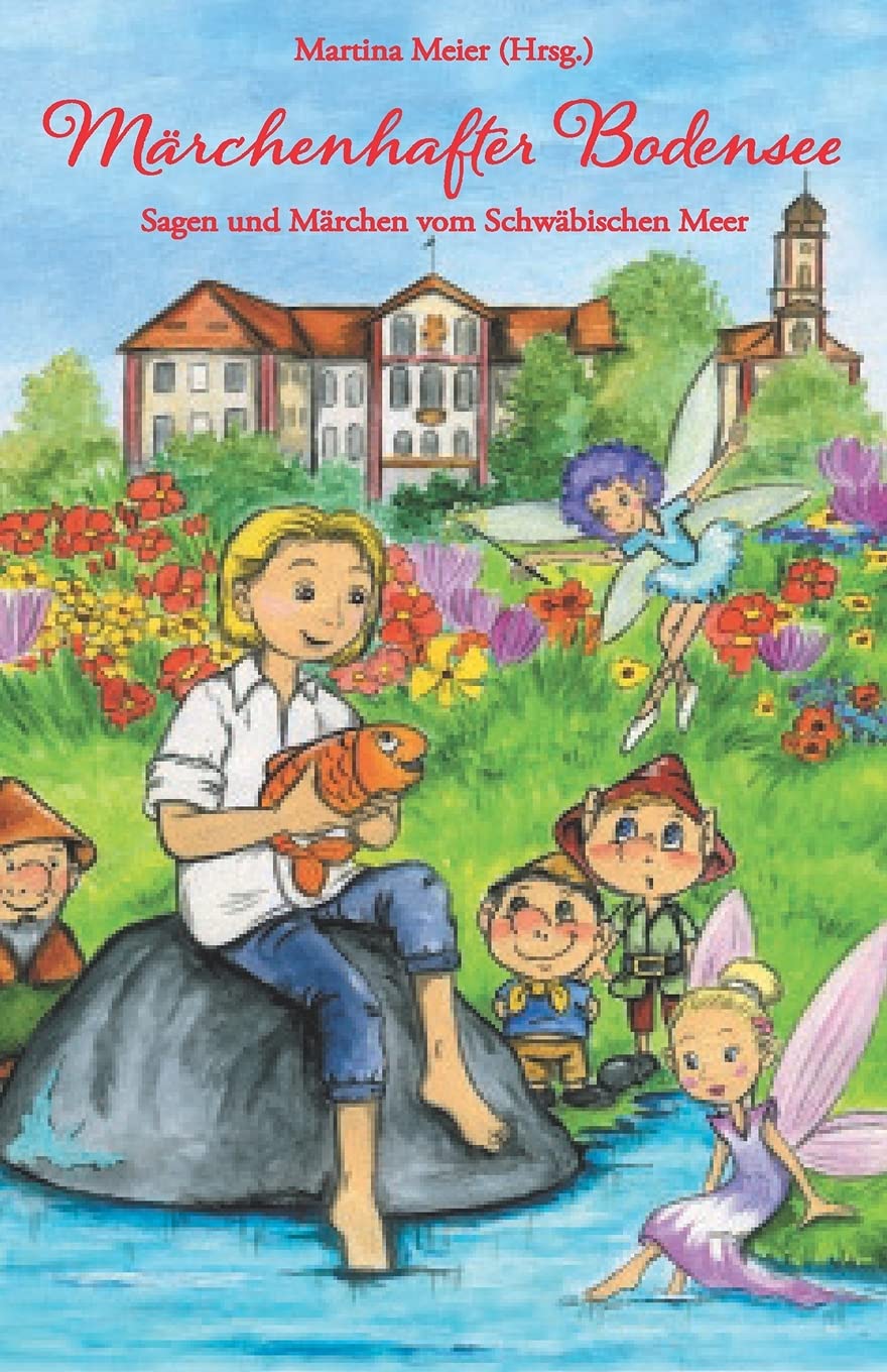Märchenhafter Bodensee: Sagen und Märchen vom Schwäbischen Meer (Bodensee-Bücher) Fairy Tales & Legends